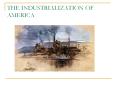 THE INDUSTRIALIZATION OF AMERICA PowerPoint PPT Presentation