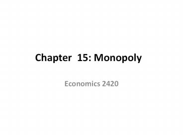 Chapter 15: Monopoly