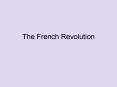 The French Revolution PowerPoint PPT Presentation