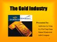 The Gold Industry PowerPoint PPT Presentation