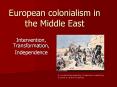 European%20colonialism%20in%20the%20Middle%20East PowerPoint PPT Presentation