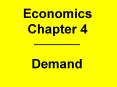 Economics Chapter 4 - Demand PowerPoint PPT Presentation