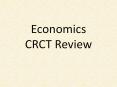 Economics CRCT Review PowerPoint PPT Presentation