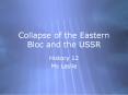 Collapse of the Eastern Bloc and the USSR PowerPoint PPT Presentation