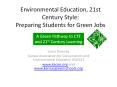 Environmental%20Education,%2021st%20Century%20Style:%20Preparing%20Students%20for%20Green%20Jobs PowerPoint PPT Presentation