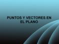 PUNTOS Y VECTORES EN EL PLANO PowerPoint PPT Presentation