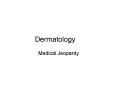 Dermatology PowerPoint PPT Presentation