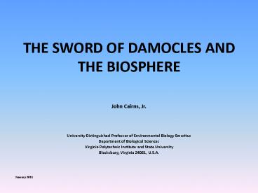 THE SWORD OF DAMOCLES AND THE BIOSPHERE