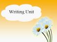 Writing Unit PowerPoint PPT Presentation