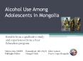 Alcohol%20Use%20Among%20Adolescents%20in%20Mongolia PowerPoint PPT Presentation