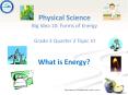 Physical Science Big Idea 10: Forms of Energy Grade 3 Quarter 2 Topic VI PowerPoint PPT Presentation