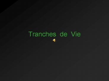 Tranches de Vie