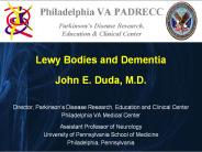 Lewy Bodies and Dementia John E. Duda, M.D.