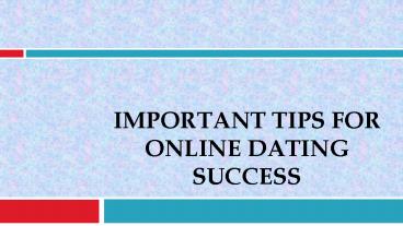 Important Tips For Online Dating Success