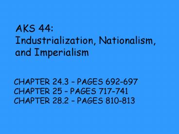 AKS 44: Industrialization, Nationalism, and Imperialism