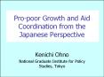 Pro-poor Growth and Aid Coordination from the Japanese Perspective PowerPoint PPT Presentation