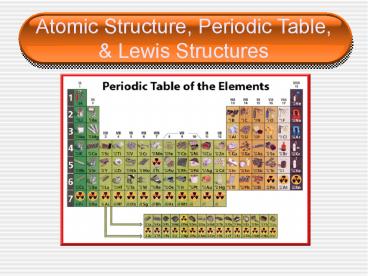 Atomic Structure, Periodic Table,