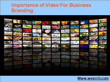 Importance of Video For Business Branding