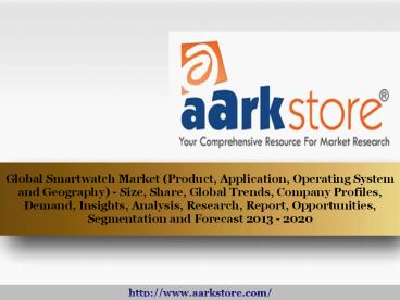 Aarkstore - Global Smartwatch Market
