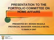 PRESENTATION%20TO%20THE%20PORTFOLIO%20COMMITTEE%20ON%20HOME%20AFFAIRS