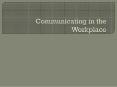 Communicating in the Workplace PowerPoint PPT Presentation
