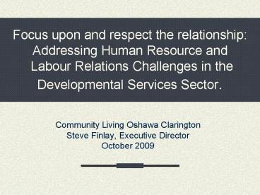 Focus upon and respect the relationship: Addressing Human Resource and Labour Relations Challenges in the Developmental Services Sector.