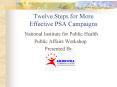 Twelve Steps for More Effective PSA Campaigns PowerPoint PPT Presentation