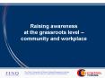 Raising awareness at the grassroots level  PowerPoint PPT Presentation