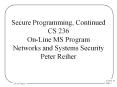 Secure Programming, Continued CS 236 On-Line MS Program Networks and Systems Security Peter Reiher PowerPoint PPT Presentation