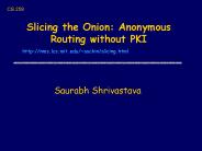 Slicing the Onion: Anonymous Routing without PKI