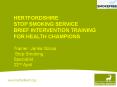 HERTFORDSHIRE STOP SMOKING SERVICE BRIEF INTERVENTION TRAINING PowerPoint PPT Presentation