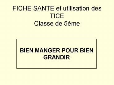 FICHE SANTE et utilisation des TICE Classe de 5