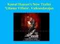 Kamal Haasan's New Trailer 'Uttama Villain', Vaikundarajan PowerPoint PPT Presentation