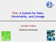 Trio: A System for Data, Uncertainty, and Lineage