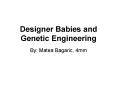 Designer Babies and Genetic Engineering PowerPoint PPT Presentation