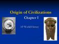 Origin of Civilizations Chapter I PowerPoint PPT Presentation