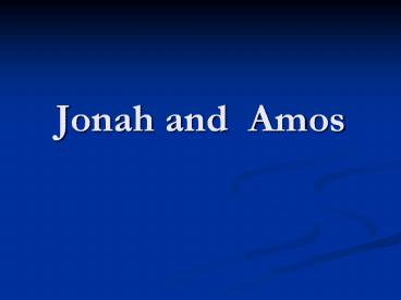 Jonah and Amos