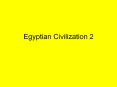 Egyptian Civilization 2 PowerPoint PPT Presentation
