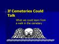 If Cemeteries Could Talk PowerPoint PPT Presentation