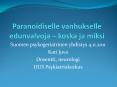 Paranoidiselle vanhukselle edunvalvoja  PowerPoint PPT Presentation