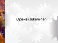 Opiskelulukeminen PowerPoint PPT Presentation