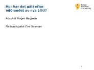 Hur har det g
