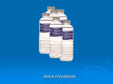 AGUA ENVASADA
