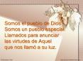 Somos el pueblo de Dios. Somos un pueblo especial. Llamados para anunciar las virtudes de Aquel que nos llam PowerPoint PPT Presentation