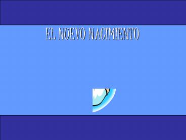 EL NUEVO NACIMIENTO