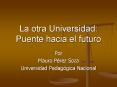 La otra Universidad: Puente hacia el futuro PowerPoint PPT Presentation