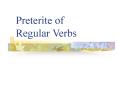 Preterite of Regular Verbs PowerPoint PPT Presentation