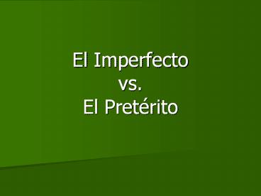 El Imperfecto vs. El Pret