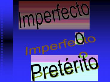 Imperfecto  contra  Pret