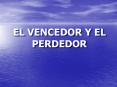 EL VENCEDOR Y EL PERDEDOR PowerPoint PPT Presentation
